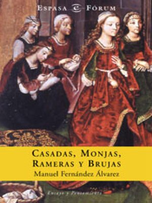 cover image of Casadas, monjas, rameras y brujas